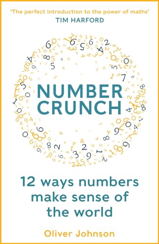 Numbercrunch: 12 Ways Numbers Make Sense of the World