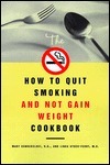 The How to Quit Smoking and Not Gain Weight Cookbook