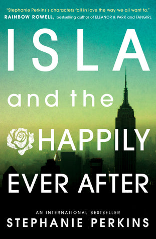 Isla and the Happily Ever After (Anna and the French Kiss #3)