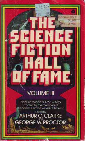 The Science Fiction Hall of Fame: Volume III Arthur C Clarke and George W Proctor Discover the stories and authors behind the most iconic science fiction works of our time in The Science Fiction Hall of Fame: Volume III. Edited by Arthur C. Clarke, this c