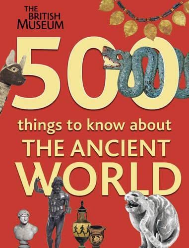 500 Things to Know About the Ancient World