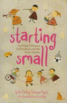 Starting Small: Teaching Tolerance in Preschool and the Early Grades