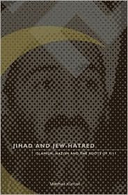 Jihad and Jew-Hatred: Islamism, Nazism and the Roots of 9/11