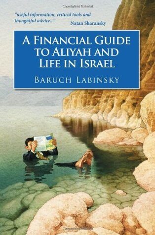 A Financial Guide to Aliyah and Life in Israel Baruch Labinsky The #1 concern about living in Israel is "Will I make it financially?"Baruch Labinsky, MBA, TEP, Licensed Portfolio Manager, has helped hundreds to navigate Israel's complex financial system.