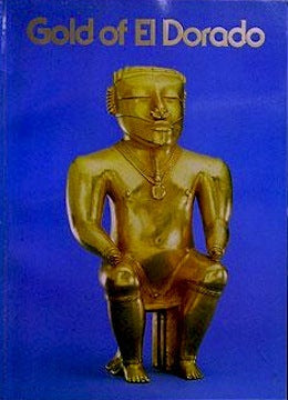 Gold of El Dorado: The Heritage of Colombia.