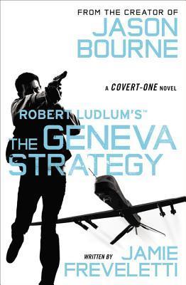 The Geneva Strategy (Covert-One #11) Jamie Freveletti On one evening in Washington, DC, several high-ranking members of government disappear in a mass kidnapping. Among the kidnapped is Nick Rendel, a computer software coding expert in charge of drone pro