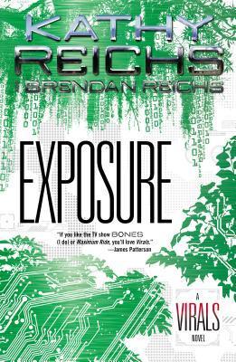 Exposure (Virals #4) Kathy Reichs "If you like the TV show "Bones" (I do) or "Maximum Ride, "you'll love "Virals.""--James PattersonAnother thrilling Virals adventure from "New York Times" bestsellers Kathy and Brendan Reichs.When twin classmates are abdu