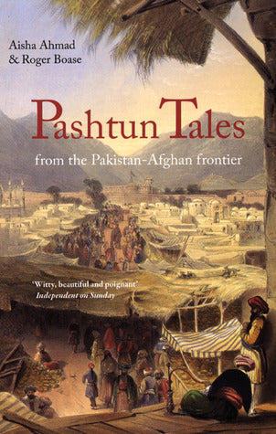 Pashtun Tales: From the Pakistan-Afghan Frontier