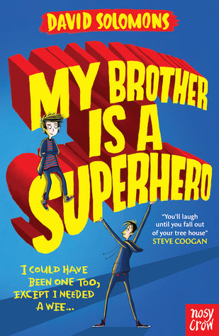 My Brother is a Superhero (My Brother is a Superhero #1) David Solomons Luke is a comic-mad eleven-year-old who shares a treehouse with his geeky older brother, Zach. Luke’s only mistake is to need a wee right at the wrong moment. While he’s gone, an alie