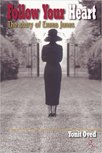 Follow Your Heart the Story of Emma Jones Yonit Oved At 28 and with nothing in the foreseeable future to end her mundane routine, Emma Jones funds herself wondering. And just as she begins to fear that nothing of meaning will ever happen in her life, a di
