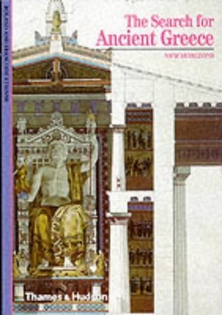 The Search for Ancient Greece Roland and Francoise Etienne A critical study of ancient Greek culture and its dramatic influence on the course of Western civilization also examines the development of archaeology in nineteenth- and twentieth-century Greece.