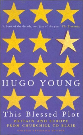 This Blessed Plot: Britain and Europe from Churchill to Blair