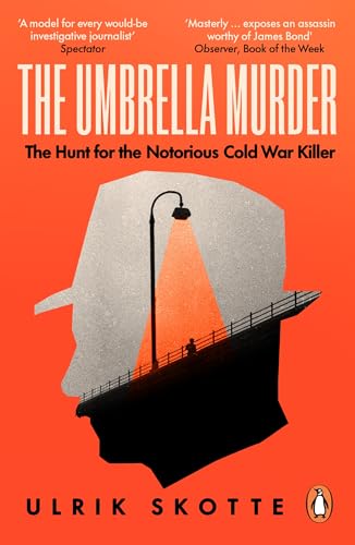 The Umbrella Murder: The Hunt for the Notorious Cold War Killer