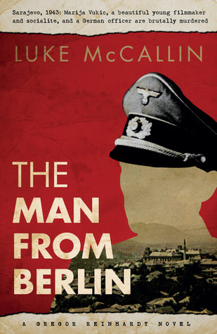 The Man from Berlin (Gregor Reinhardt #1) Luke McCallin Amidst the chaos of World War II, in a land of brutality and bloodshed…One death can still change everything...Sarajevo, 1943: Marija Vukic, a beautiful young filmmaker and socialite, and a German of