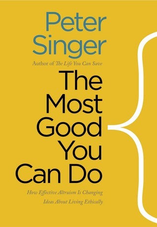 Animal Liberation (Copy)The Most Good You Can Do: How Effective Altruism Is Changing Ideas About Living Ethically