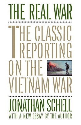 The Real War: The Classic Reporting on the Vietnam War