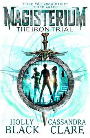 The Iron Trial (Magisterium #1)