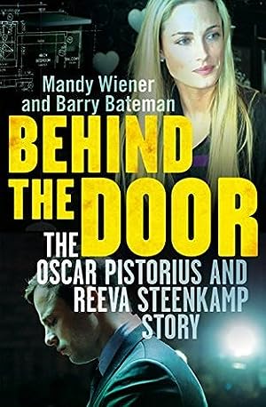 Behind the Door: The Oscar Pistorius and Reeva Steenkamp Story Mandy Wiener and Barry Bateman The news of the successful model Reeva Steenkamp's fatal shooting by her boyfriend and global sporting star Oscar Pistorius stunned the world. Over the ensuing w
