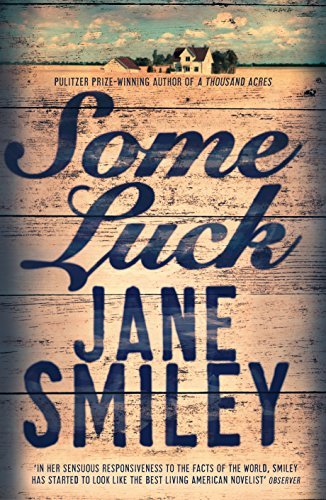 Some Luck (Last Hundred Years: A Family Saga #1) Jane Smiley The first novel in a dazzling new epic trilogy from the winner of the Pulitzer Prize; a literary adventure that will span a century in America. 1920. After his return from the battlefields in Fr