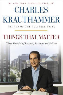 Things that Matter: Three Decades of Passions, Pastimes and Politics