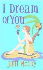 I Dream of You Judi McCoy Maddy Winston has had it. Her no-good fiance has walked out, her computer company is being sabotaged, and now somebody is playing a practical joke on her -- with the help of a dingy old bottle and a disturbingly sexy magician who