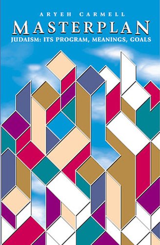 Masterplan: Judaism: Its Program, Meaning, Goals