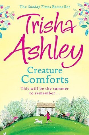 Creature Comforts Trisha Ashley Fall in back in love with life in this gripping read about fate and second chances. Izzy has broken off her engagement to her feckless fiancé Kieran and returned to her childhood home – the sleepy village of Halfhidden.She