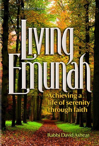 Living Emunah: Achieving a Life of Serenity through Faith