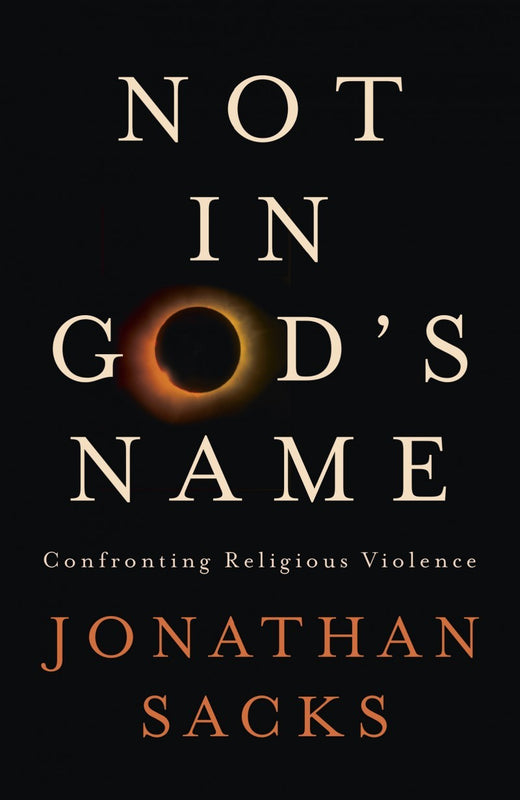 Not in God's Name: Confronting Religious Violence Rabbi Lord Jonathan Sacks ***2015 National Jewish Book Award Winner***In this powerful and timely book, one of the most admired and authoritative religious leaders of our time tackles the phenomenon of rel