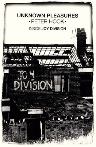 Unknown Pleasures: Inside Joy Division