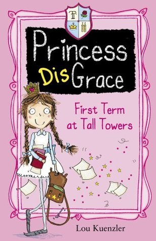 First Term at Tall Towers (Princess DisGrace #1)