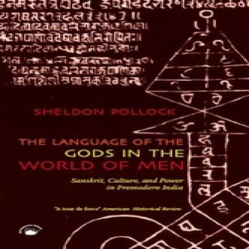 The Language of the Gods in the World of Men Sheldon Pollock In this work of impressive scholarship, Sheldon Pollock explores the remarkable rise and fall of Sanskrit, India's ancient language, as a vehicle of poetry and polity. He traces the two great mo