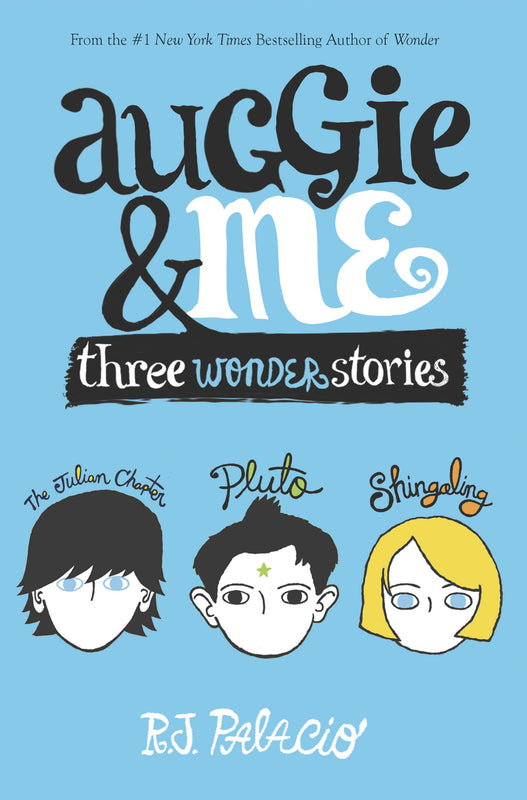 Augie and Me: Three Wonder Stories (Wonder #1.5, 1.6, 1.7)