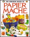 Usborne Book of Papier Mache