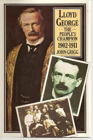 Lloyd George: the People's Champion, 1902-1911