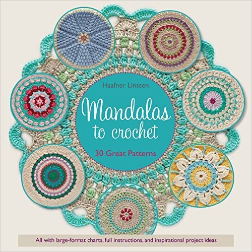 Mandalas to Crochet: 30 Great Patterns