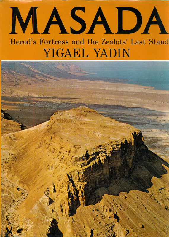 Masada: Herod's Fortress and the Zealots' Last Stand Yigael Yadin The excavation from 1963 to 1965 of the Judean desert rock-fortress of Masada, has taken its place as one of the most exciting and signiﬁcant archaeological events of recent times....This s