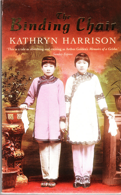 The Binding Chair Kathryn Harrison In poised and elegant prose, Kathryn Harrison weaves in The Binding Chair; or, A Visit from the Foot Emancipation Society a stunning story of women, travel, and flight; of love, revenge, and fear; of the search for home