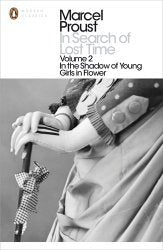 In Search of Lost Time, Volume 2: In the Shadow of Young Girls in Flower Marcel Proust In the Shadow of Young Girls in Flower is a spectacular dissection of male and female adolescence, and an unequalled meditation on different forms of love, charged with