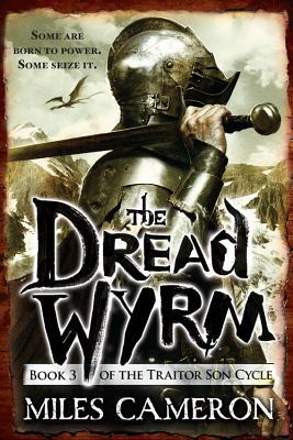 The Dread Wyrm (The Traitor Son Cycle #3)
