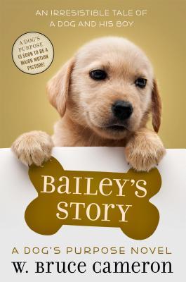 Bailey's Story (A Dog's Purpose Puppy Tales)