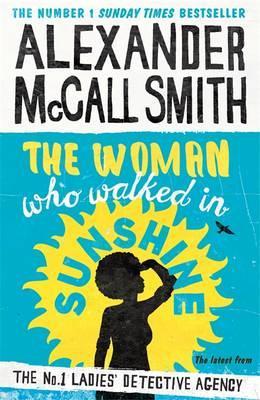 The Woman Who Walked in Sunshine (No. 1 Ladies' Detective Agency #16)