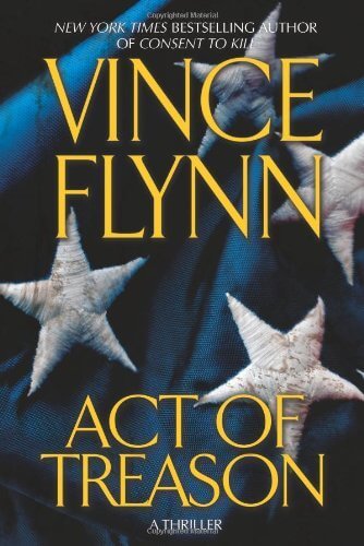 Act of Treason (Mitch Rapp #9) Vince Flynn CIA operative Mitch Rapp follows a trail of contract killers leading directly to the heart of our nation's capital in New York Times bestselling author Vince Flynn's eighth explosive thriller. It's a gorgeous aut