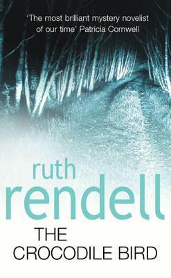 The Crocodile Bird Ruth Rendell Liza is not your average teenager. Sixteen years old, she lives with her mother, Eve, in a secluded gatehouse, which she has never been allowed to leave. There was only enough room for two in their cocoon; intruders entered