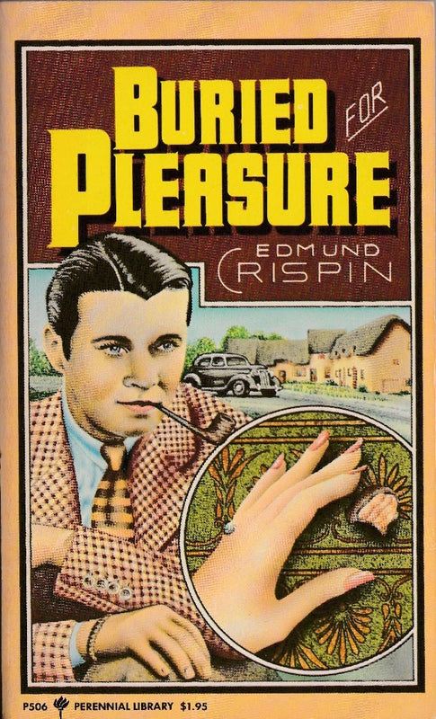 Buried for Pleasure (Gervase Fen #6) Edmund Crispin The classic crime thrillers of Edmund Crispin are quite unlike any others in their constantly digressing good humour, their smart puzzle-setting and their strong-skewed sense of what is right and fair. I