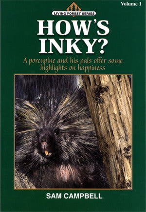 How's Inky (Living Forest #1) Sam Campbell A porcupine and his pals offer some highlights on happiness! "Inky the porcupine--I hardly know whether to bless him or curse him!" the author writes. January 1, 2003 by AB Publishing TRANSLATE with x English Ara