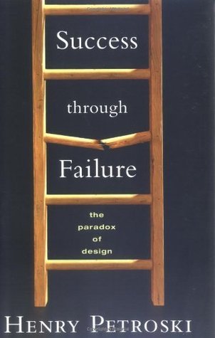 Success through Failure: The Paradox of Design