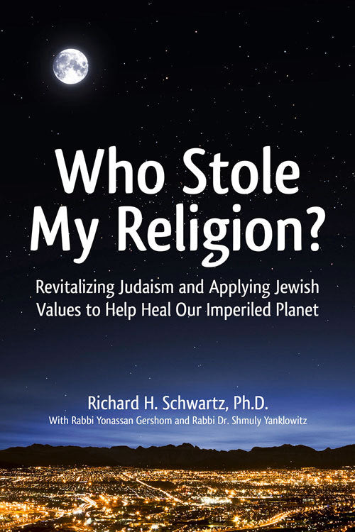Who Stole My Religion?: Revitalizing Judaism and Applying Jewish Values to Help Heal Our Imperiled Planet Richard H Scharwtz Who Stole My Religion? is a wake up call to Jews to apply Judaism’s powerful teachings on justice, peace, compassion, kindness, an