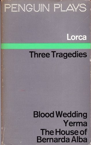 Three Tragedies: Blood Wedding. Yermahouse of Bermarda. Alba Fredrico Garcia Lorca In these three plays, García Lorca's acknowledged masterpieces, he searched for a contemporary mode of tragedy and reminded his audience that dramatic poetry-or poetic dram