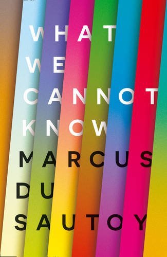 What We Cannot Know: Explorations at the Edge of Knowledge